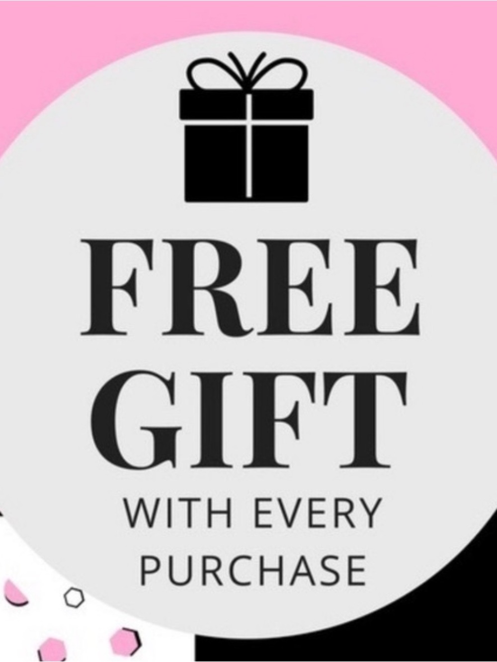 Free Gift With Every Purchase Graphic - Pink, White, Black